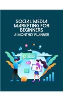 Social Media Marketing For Beginners A Monthly Planner