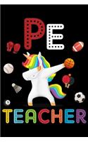 PE Teacher: PE Teacher Dabbing Unicorn Funny Back To School Gifts Journal/Notebook Blank Lined Ruled 6x9 100 Pages