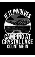 If It Involves Camping At Crystal Lake Count Me In: 6x9 110 lined blank Notebook Inspirational Journal Travel Note Pad Motivational Quote Collection