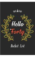 Hello Forty Bucket List: A creative bucket list journal to turn the dream into adventure for forty year old