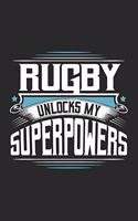 Rugby Unlocks My Superpowers: Funny Cool Rugby Journal - Notebook - Workbook - Diary - Planner-6x9 - 120 Dot Grid Pages With An Awesome Comic Quote On The Cover.Cute Gift For Rug