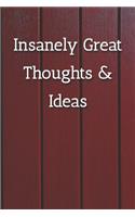 Insanely Great Thoughts & Ideas Notebook