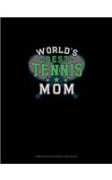 World's Best Tennis Mom: Composition Notebook: Wide Ruled