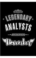 Legendary Analysts are born in November: Blank Lined Journal Notebooks Diary as Appreciation, Birthday, Welcome, Farewell, Thank You, Christmas, Graduation gifts. for workers & friends. Alt
