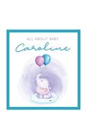 All About Baby Caroline: The Perfect Personalized Keepsake Journal for Baby's First Year - Great Baby Shower Gift [Soft Baby Elephant]