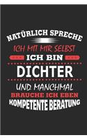 Natürlich spreche ich mit mir selbst Ich bin Dichter und manchmal brauche ich eben kompetente Beratung