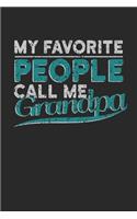 My Favorite People Call me Grandpa: Notebook A5 for your Granddad I Grandpa on Fathers Day I A5 (6x9 inch.) I Gift I 120 pages I College Ruled