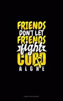Friends Don't Let Friends Fight Copd Alone: Cornell Notes Notebook(33 Cornell Notes Notebook)