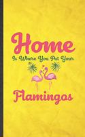 Home Is Where You Put Your Flamingos
