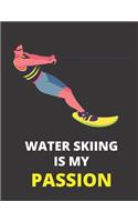 Water Skiing Is My Passion