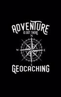 Adventure is out there geocaching