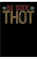 Be Gone Thot