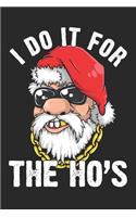 I Do It For The Ho's: Christmas funny gifts, funny christmas gifts, bear christmas gift 6x9 Journal Gift Notebook with 125 Lined Pages