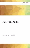 Hum Little Birdie: A Novel of Cain City