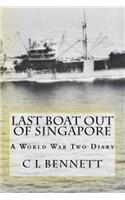 Last Boat Out of Singapore: World War Two Diary
