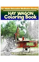 HAY WAGON Coloring book for Adults Relaxation Meditation Blessing: Sketches Coloring Book Grayscale Images