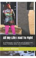 All My Life I Had To Fight