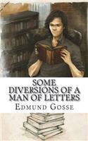 Some Diversions of a Man of Letters