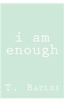 i am enough