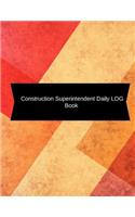 Construction Superintendent Daily Log Book: Construction Log Book