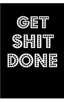 Get Shit Done: Homework Book Notepad Composition and Journal Diary
