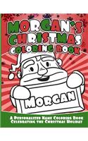 Morgan's Christmas Coloring Book: A Personalized Name Coloring Book Celebrating the Christmas Holiday