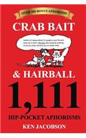 Crab Bait & Hairball 1,111 Hip-Pocket Aphorisms