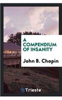 A Compendium of Insanity