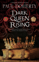 Dark Queen Rising: (A Margaret Beaufort Tudor Mystery)
