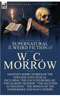 Collected Supernatural and Weird Fiction of W. C. Morrow