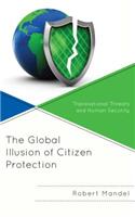 The Global Illusion of Citizen Protection