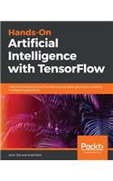 Hands-On Artificial Intelligence with Tensorflow