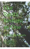 Our Roots Remain as One