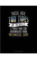 There Are Two Types of People Those That Can Extrapolate from Incomplete Data