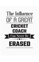 The Influence of a Great Cricket Coach Can Never Be Erased