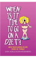 When Is It Time to Go on a Diet?