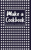 Make a Cookbook Blank Recipe Book Navy Gingham Edition