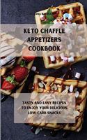 Keto Chaffle Appetizers Cookbook