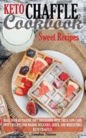 Keto Chaffle Cookbook - Sweet Recipes