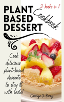 Plant-Based Dessert Cookbook