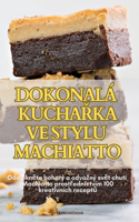Dokonalá KuchaŘka Ve Stylu Machiatto