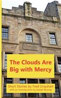 Clouds Are Big with Mercy