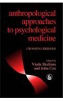 Anthropological Approaches to Psychological Medicine