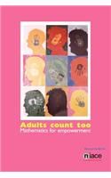 Adults Count Too