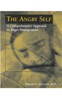 The Angry Self: A Comprehensive Approach to Anger Management