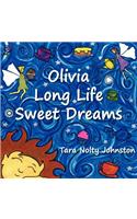 Olivia Long Life Sweet Dreams