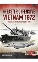 The Easter Offensive - Vietnam 1972 Voume 1