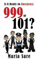 999 is it Really an Emergency?: (Difference 101 and 999)