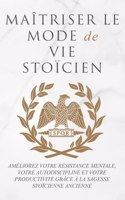 Maîtriser Le Mode de Vie Stoïcien