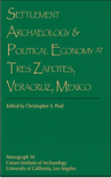Settlement Archaeology and Political Economy at Tres Zapotes, Veracruz, Mexico